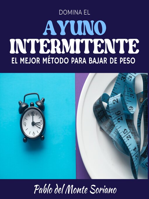 Title details for Domina el Ayuno Intermitente by Pablo del Monte Soriano - Available